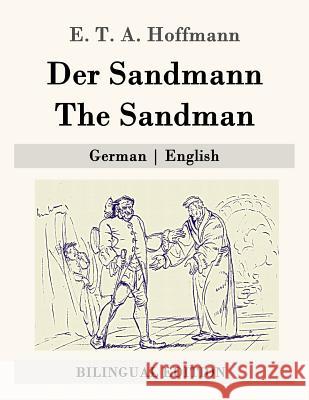 Der Sandmann / The Sandman: German - English E. T. a. Hoffmann John Oxenford 9781507683309