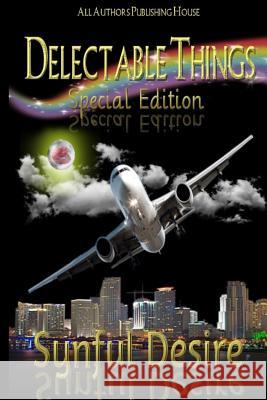 Delectable Things: Special Edition Synful Desire All Authors Publishin 9781507683590 Createspace