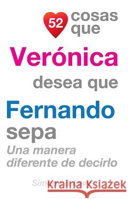 52 Cosas Que Verónica Desea Que Fernando Sepa: Una Manera Diferente de Decirlo Simone 9781507683644