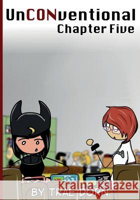 UnCONventional Chapter Five: A Comic About the People Who Run a Convention Dorn, Trae 9781507685747