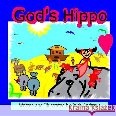 God's Hippo Ruth Andrews 9781507688700 Createspace