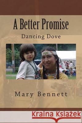 A Better Promise Mary Bennett Dancing Dove Anne Skinner 9781507689707 Createspace