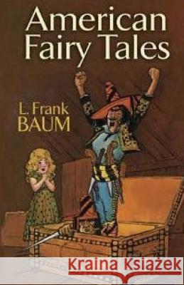 American Fairy Tales L. Frank Baum 9781507689981