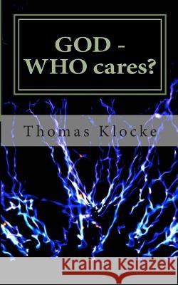 GOD - WHO cares?: a witty question and answer game about Christian faith Klocke, Thomas 9781507693094 Createspace