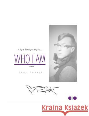 Who I Am: Poetry Paul Travis 9781507695562
