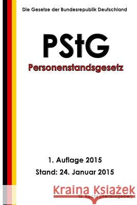 Personenstandsgesetz - PStG Recht, G. 9781507695630 Createspace