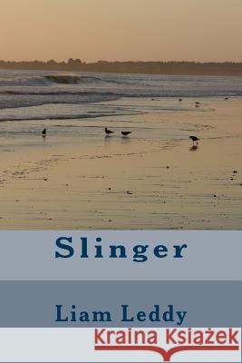 Slinger MR Liam Leddy 9781507696552 Createspace