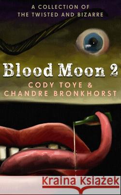 Blood Moon 2 Cody Toye Chandre Bronkhorst 9781507697337