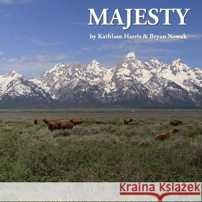 Majesty Kathleen Harris Bryan Nowak 9781507698617 Createspace