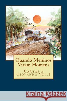 Quando Meninos Viram Homens M. V. Bortolli Salatiel Cavalcanti Holanda B. Z. Editora 9781507698891 Createspace Independent Publishing Platform