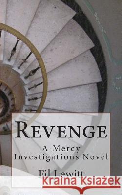 Revenge: A Mercy Investigations Novel Fil Lewitt 9781507704790