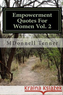 Empowerment Quotes For Women Vol. 2 Tenner, Mdonnell 9781507705131 Createspace