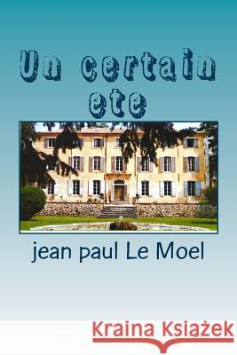 Un certain ete: Suspense en Provence Jean Paul L 9781507706183 Createspace Independent Publishing Platform