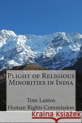 Plight of Religious Minorities in India Tom Lantos Huma 9781507708422 Createspace