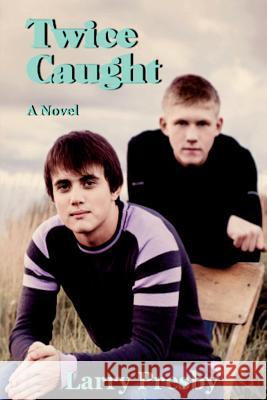 Twice Caught Larry Presby 9781507710494 Createspace