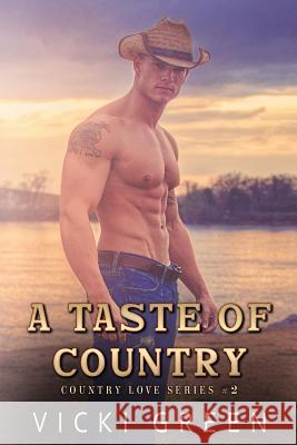 A Taste Of Country (Country Love #2) Green, Vicki 9781507711798