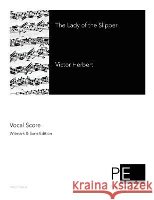The Lady of the Slipper Victor Herbert 9781507712641