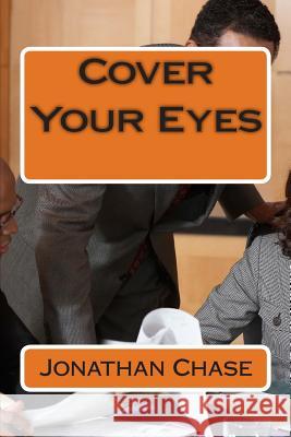 Cover Your Eyes Jonathan R. Chase 9781507712702