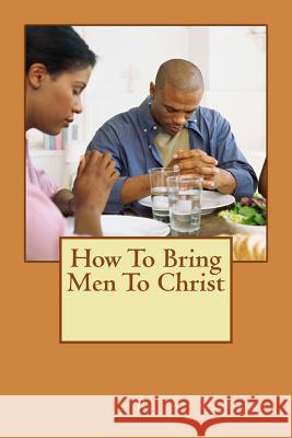 How to bring men to Christ Torrey, R. a. 9781507715352 Createspace
