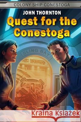 Quest for the Conestoga John Thornton 9781507716755 Createspace