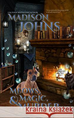 Meows, Magic & Murder Madison Johns 9781507717363 Createspace