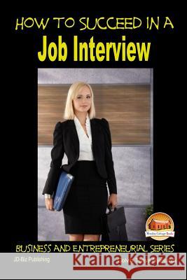 How to Succeed in a Job Interview Colvin Tonya Nyakundi John Davidson Mendon Cottage Books 9781507721773