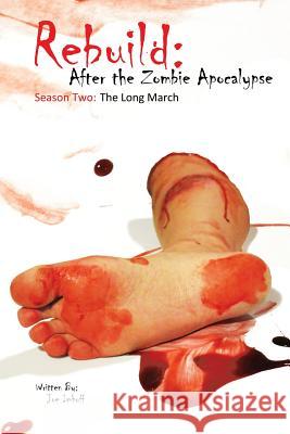 Rebuild: After the Zombie Apocalypse: Season Two: The Long March Joe Imhoff 9781507722671