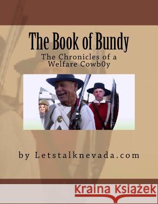 The Book of Bundy: The chronicle of a welfare cowboy McGreer Ph. D., Michael Manford 9781507723395 Createspace