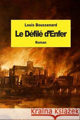 Le Défilé d'Enfer Boussenard, Louis 9781507724514 Createspace