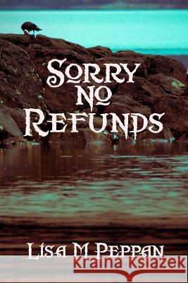 Sorry, No Refunds Lisa M. Peppan Thea a. Kinyo 9781507725474