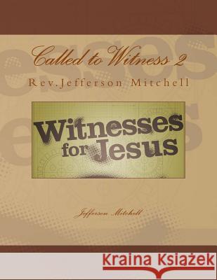 Called to Witness 2 Jefferson Mitchell 9781507725535 Createspace Independent Publishing Platform