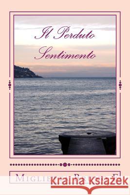 Il Perduto Sentimento Miglietta E. Bruno 9781507727430 Createspace Independent Publishing Platform