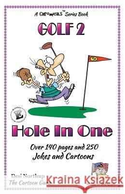 Hole In One: Jokes & Cartoons in Black and White Northup, Desi 9781507727782 Createspace