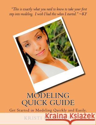 Modeling Quick Guide: Get Started in Modeling Quickly and Easily. Kristi Lin Finch 9781507729571 Createspace