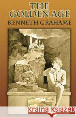 The Golden Age Kenneth Grahame 9781507730058