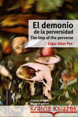 El demonio de la perversidad/The Imp of the perverse: Edición bilingüe/Bilingual edition Poe, Edgar Allan 9781507732281