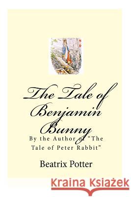 The Tale of Benjamin Bunny Beatrix Potter 9781507732663