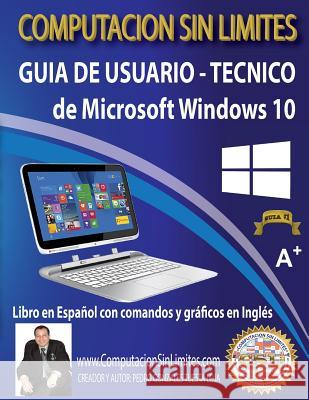 Guia de Usuario-Tecnico de Microsoft Windows 10: Computacion Sin Limites Pedro Gonzales Tuest 9781507733530 Createspace Independent Publishing Platform