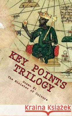 Key Points Trilogy: Essays on the Margins of Hidden Moorish History Min Cozmo El 9781507733554