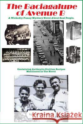 The Baciagalupe of Avenue B Carl Giardina 9781507733561