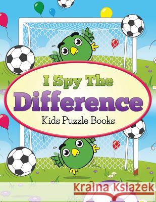 I Spy the Difference: Kids Puzzle Books Z. M. Ashley 9781507734742 Createspace