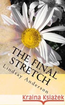 The Final Stretch Lindsay Anderson 9781507734919 Createspace