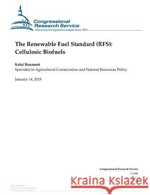 The Renewable Fuel Standard (RFS): Cellulosic Biofuels Congressional Research Service 9781507735596 Createspace