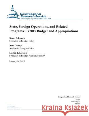 State, Foreign Operations, and Related Programs: FY2015 Budget and Appropriations Congressional Research Service 9781507736708