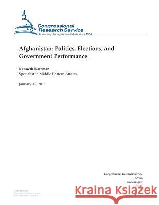 Afghanistan: Politics, Elections, and Government Performance Congressional Research Service 9781507737385 Createspace