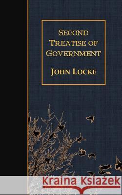 Second Treatise of Government John Locke 9781507739167 Createspace