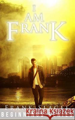 I Am Frank Frank Slagel Jacqueline Druga 9781507739969 Createspace