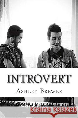 Introvert Ashley Marie Brewer Gregory Nolan 9781507742877 Createspace