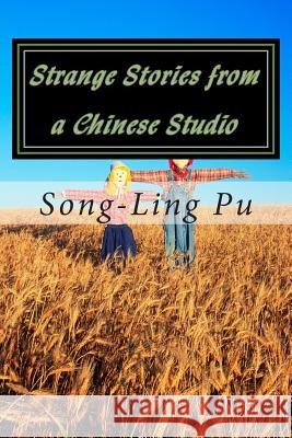 Strange Stories from a Chinese Studio Song-Ling Pu Vincent Kelvin Herbert Giles 9781507743089 Createspace