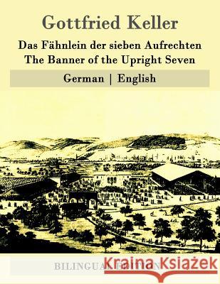 Das Fähnlein der sieben Aufrechten / The Banner of the Upright Seven: German - English Thomas, Calvin 9781507744710 Createspace